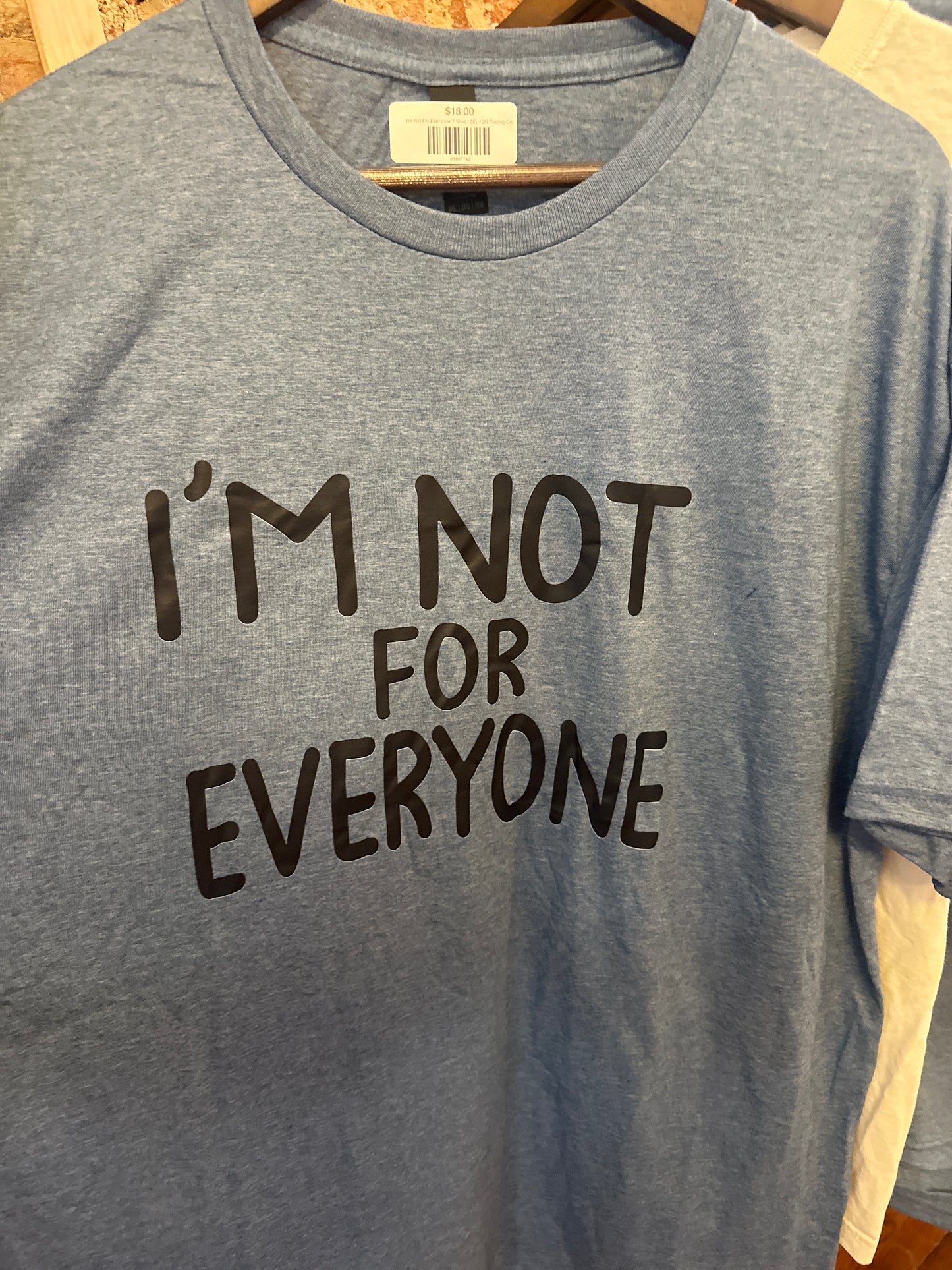 I'm Not For Everyone T-Shirt