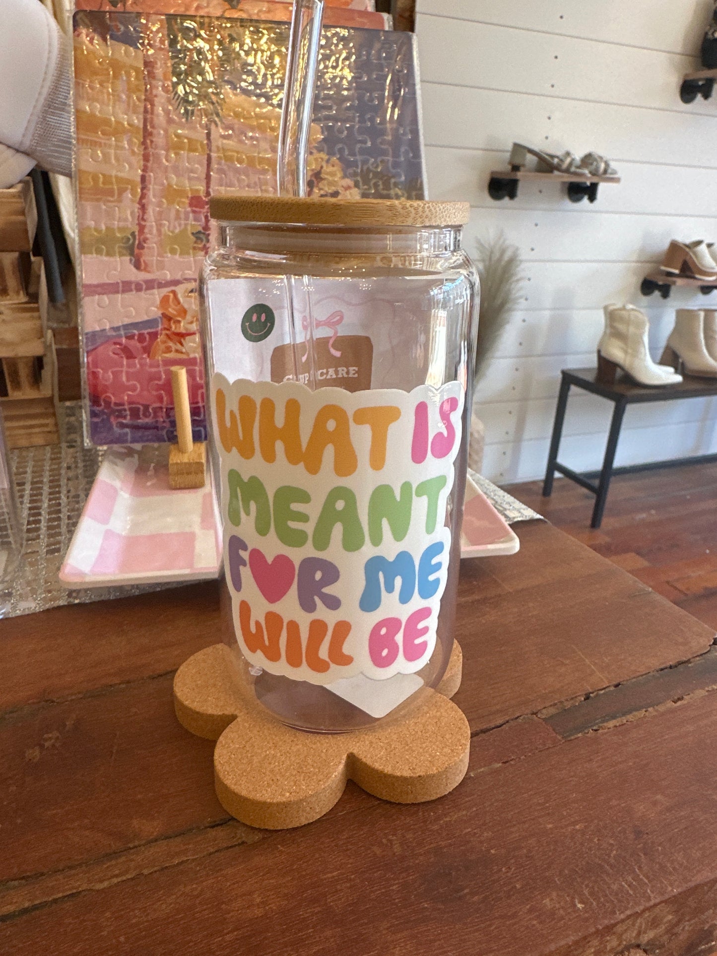 What Is Meant For Me Will Be 16oz Glass Cup