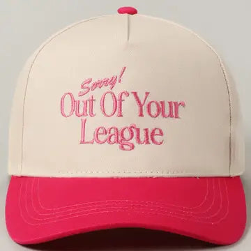 Sorry Out of Your League Embroidery Baseball Cap