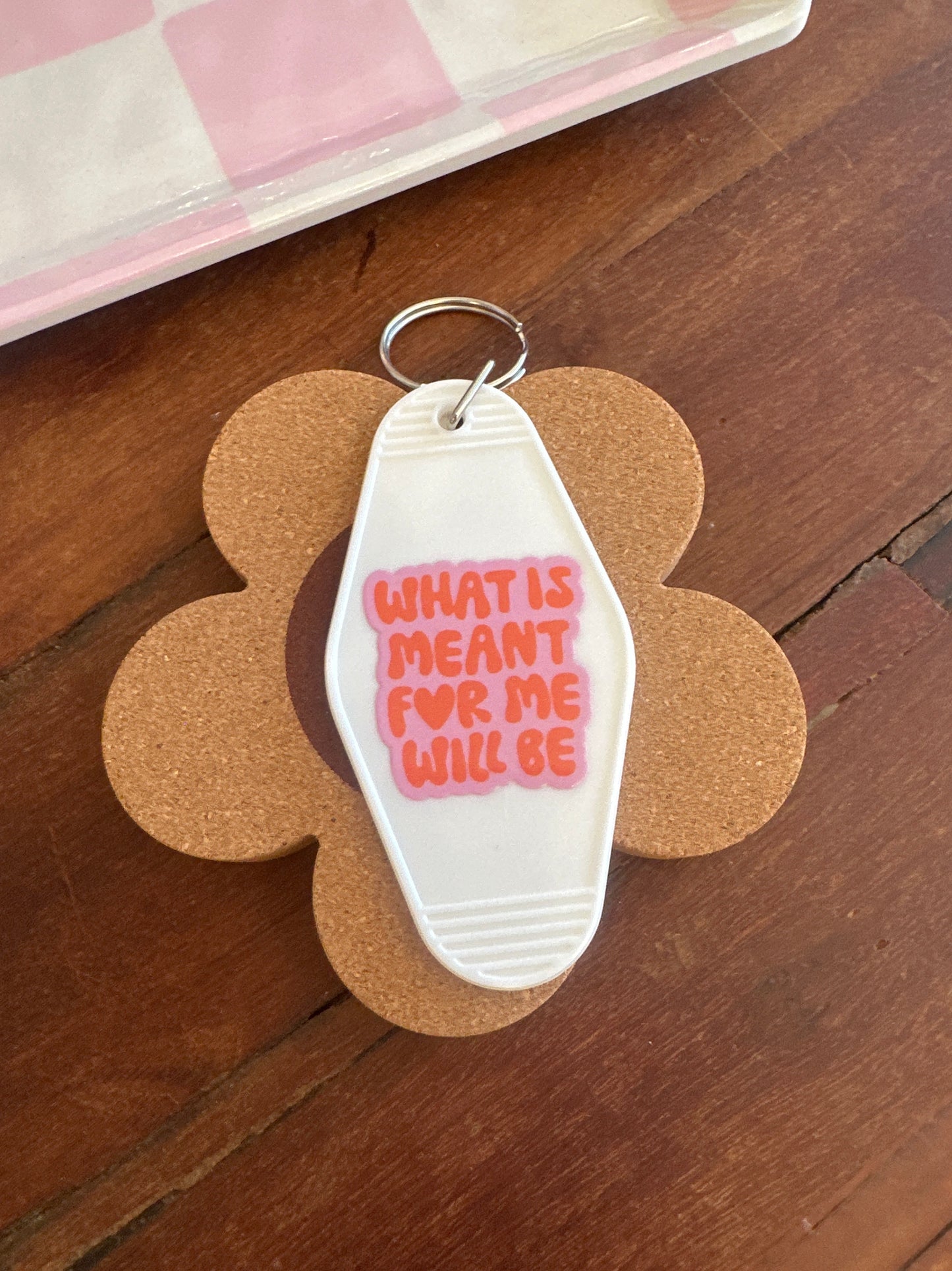 What Is Meant For Me Will Be Motel Keychain