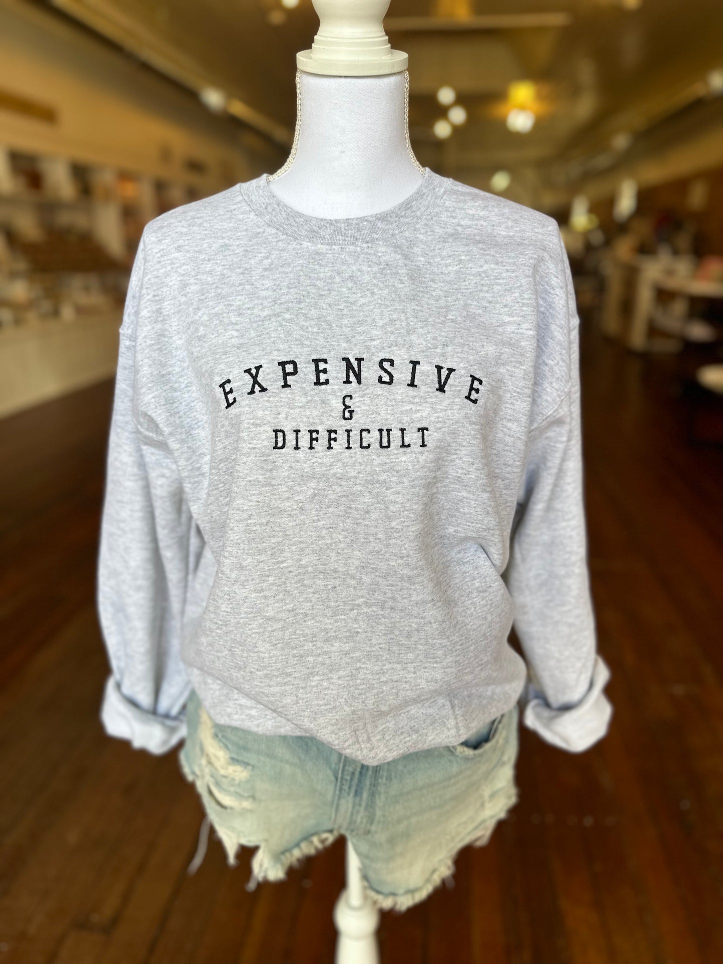 Expensive and Difficult Sweatshirt