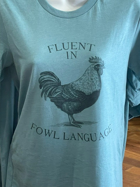Fluent in Fowl Language Shirt