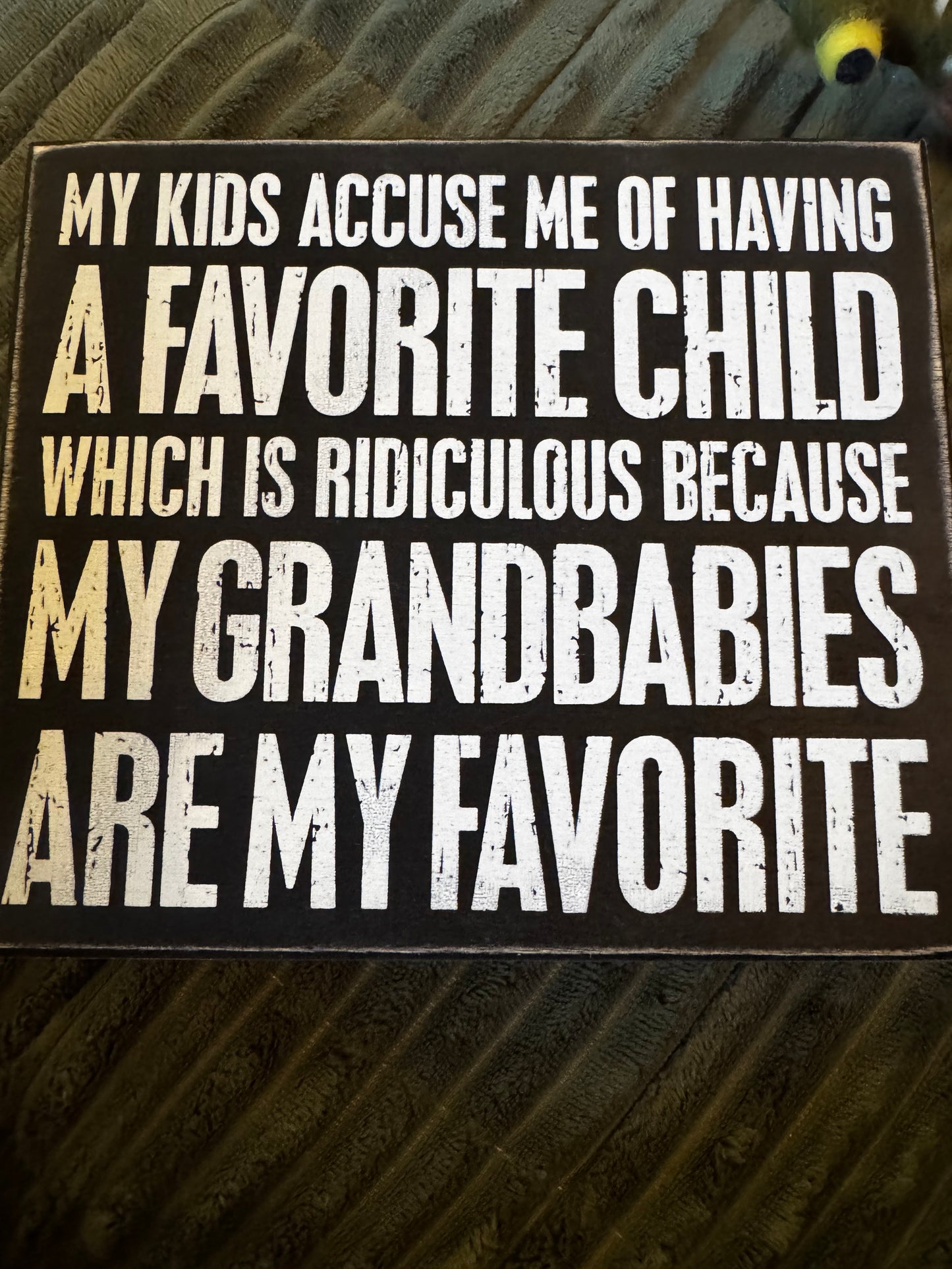 Grandkids are my Favorites Sign