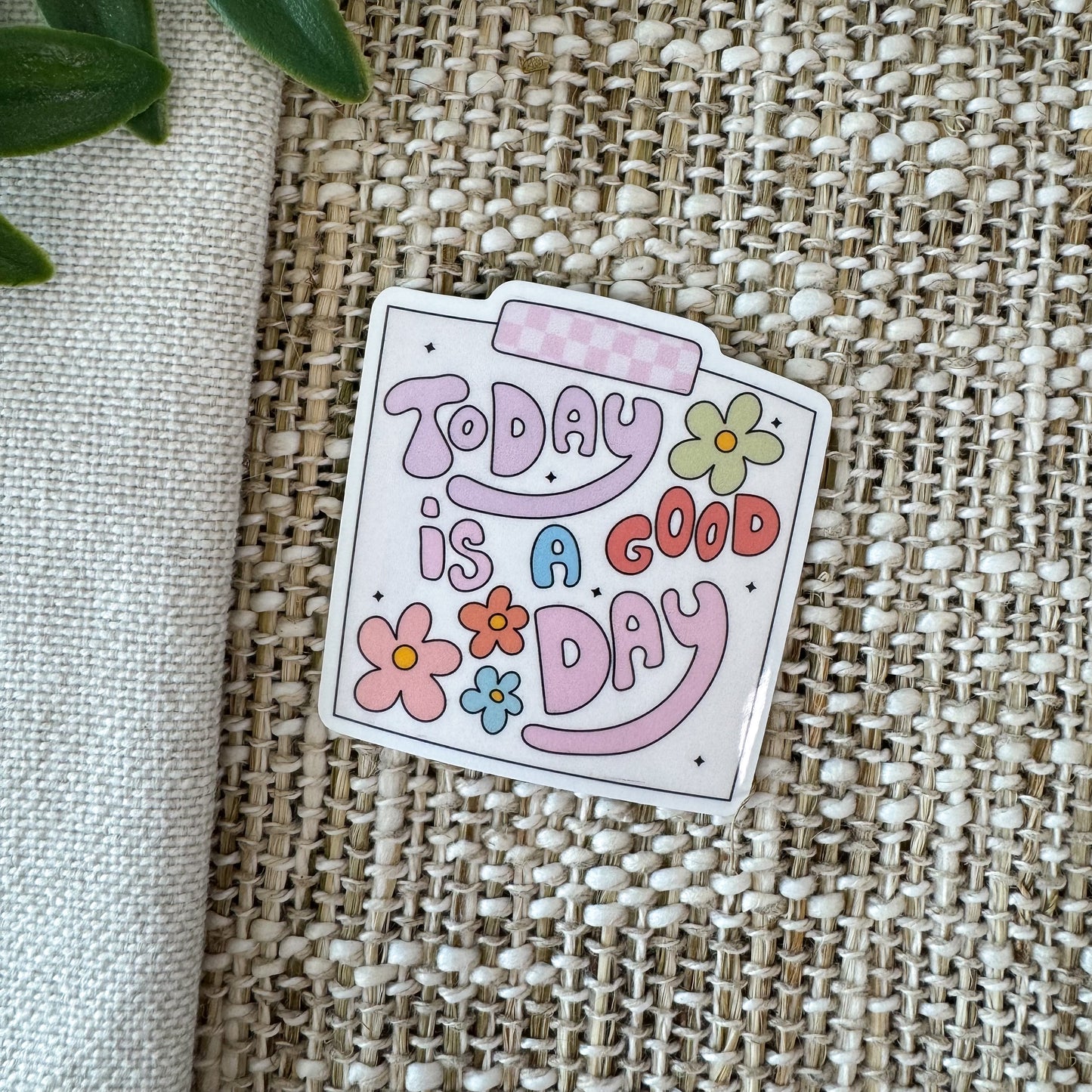 Today Is A Good Day Sticker