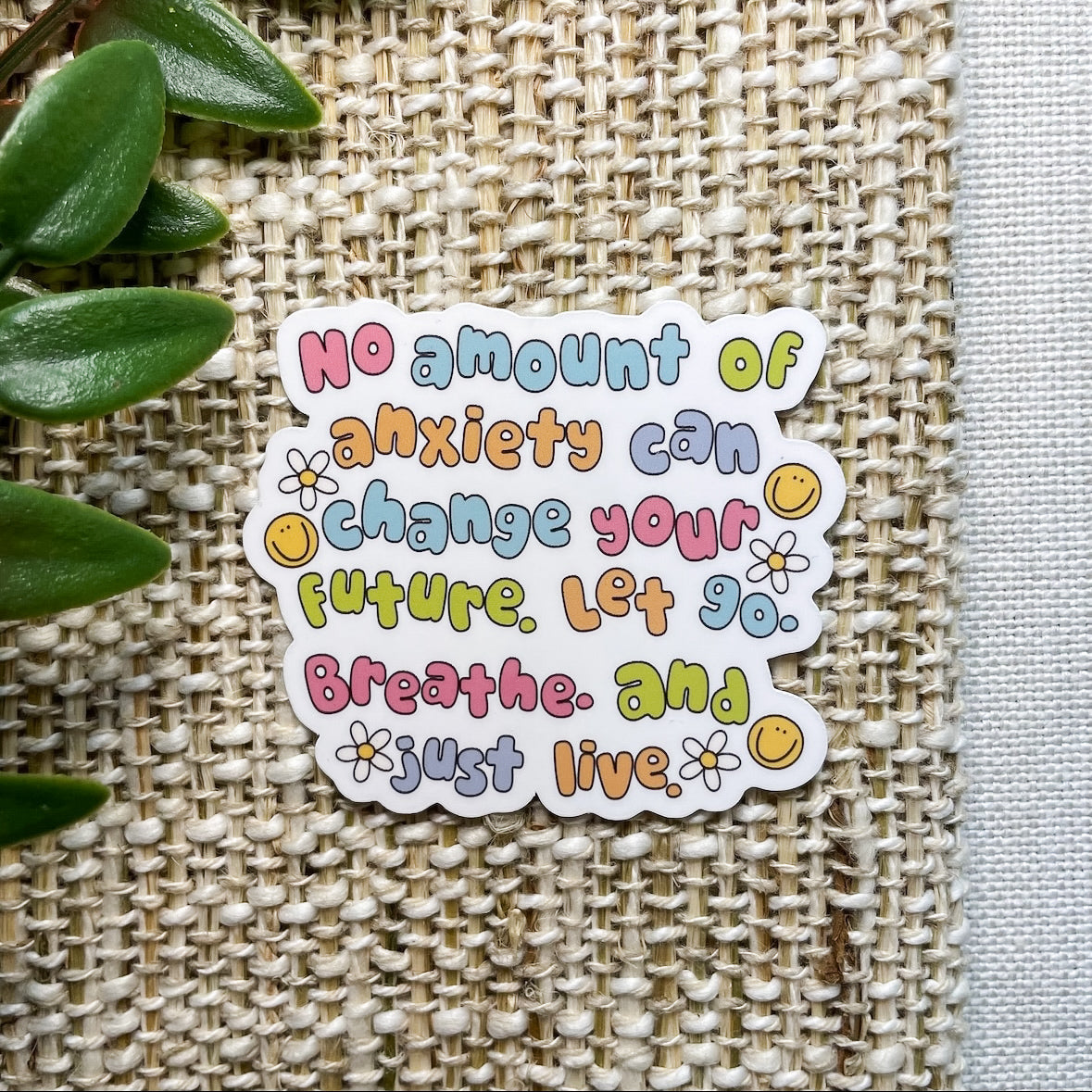 No Amount Of Anxiety Can Change Your Future Sticker