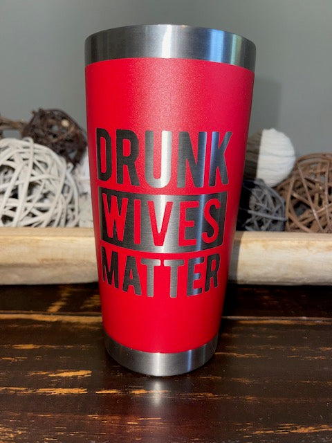 DRUNK WIVES MATTER 20oz. Tapered Tumbler