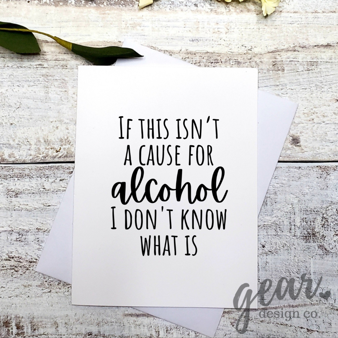 If This Isn’t A Cause For Alcohol