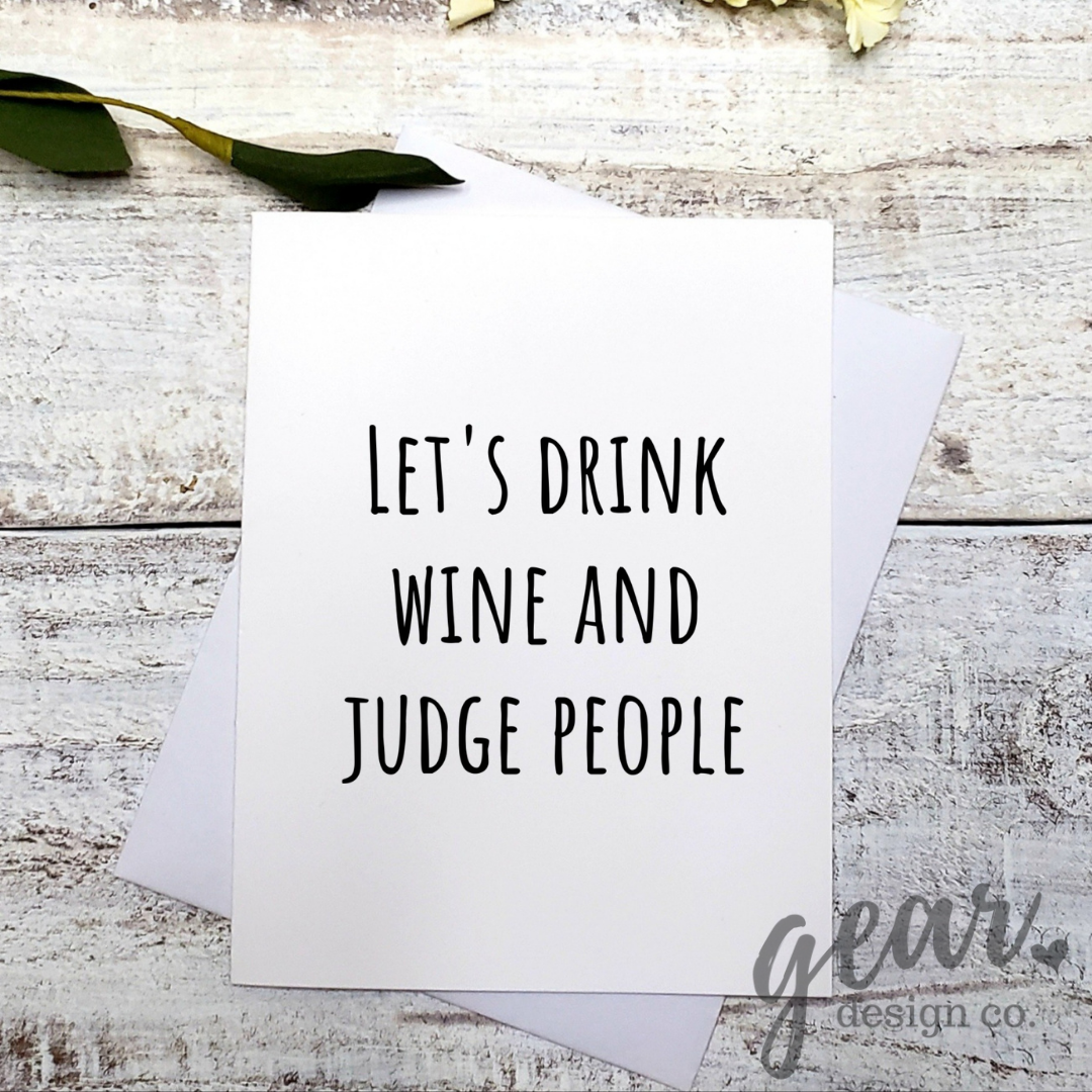 Let's Drink Wine & Judge People Card