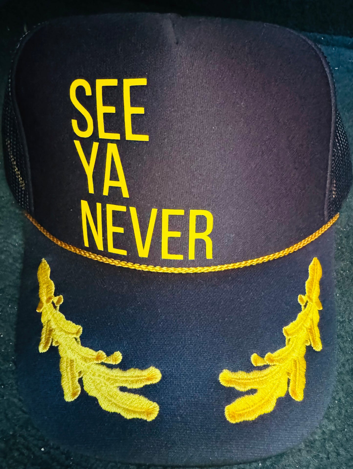 See Ya Never Trucker Hat