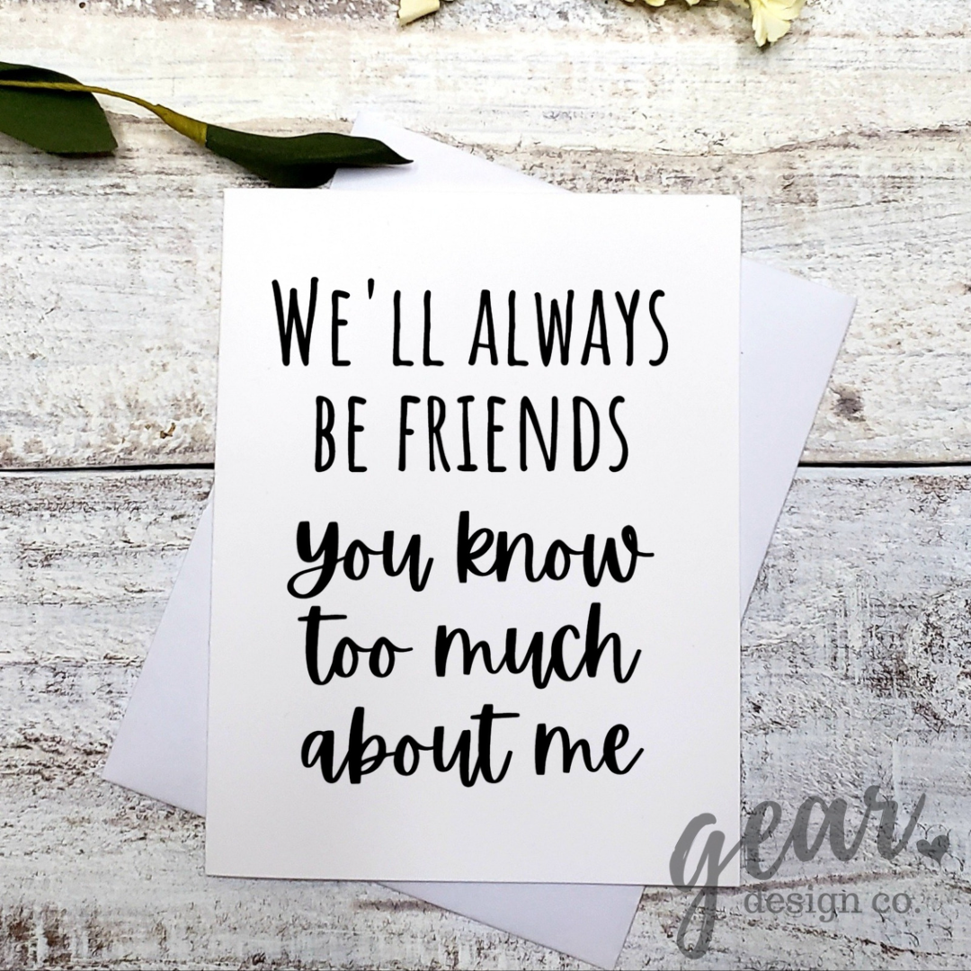 We'll Always Be Friends Card