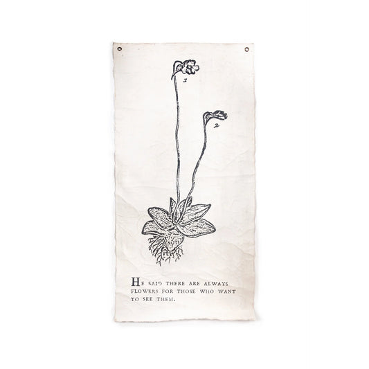 He Said There Are Always Flowers - Botanical Hand Painted Wall Hanging 32"x63"