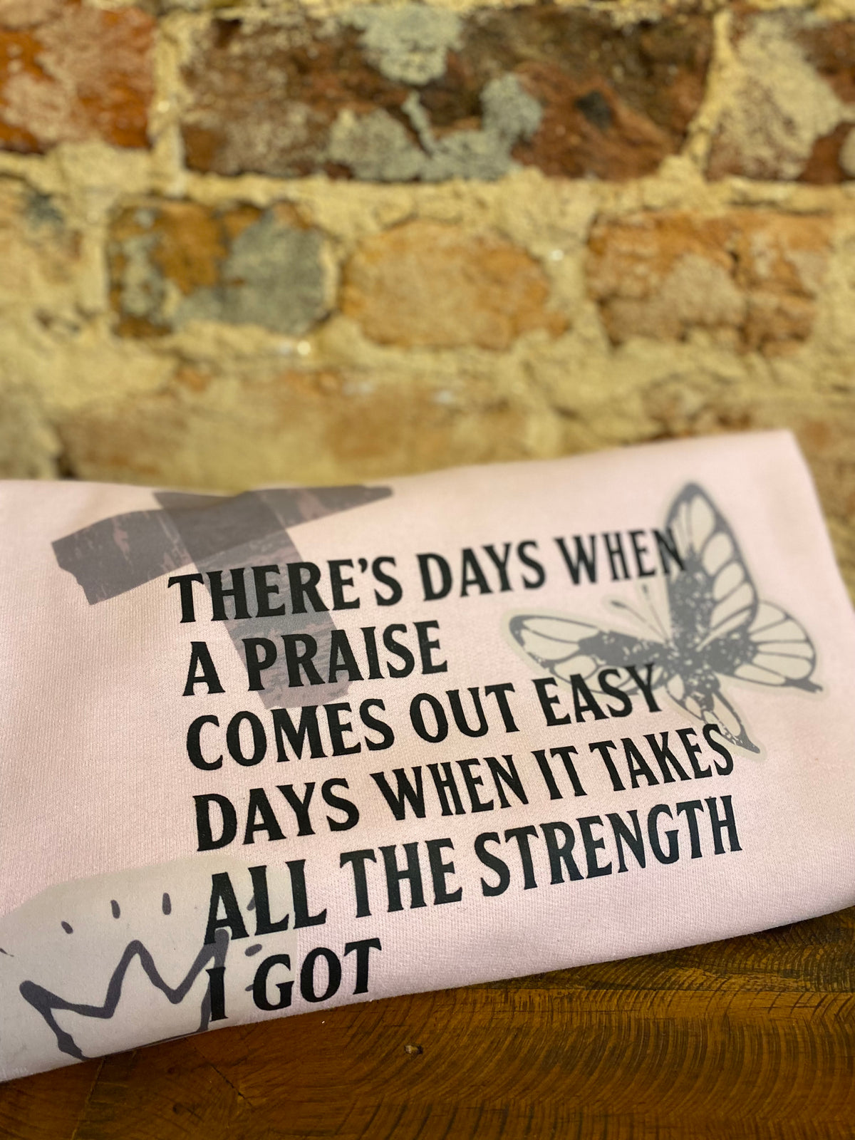 There's Days When a Praise Comes Out Easy Sweatshirt