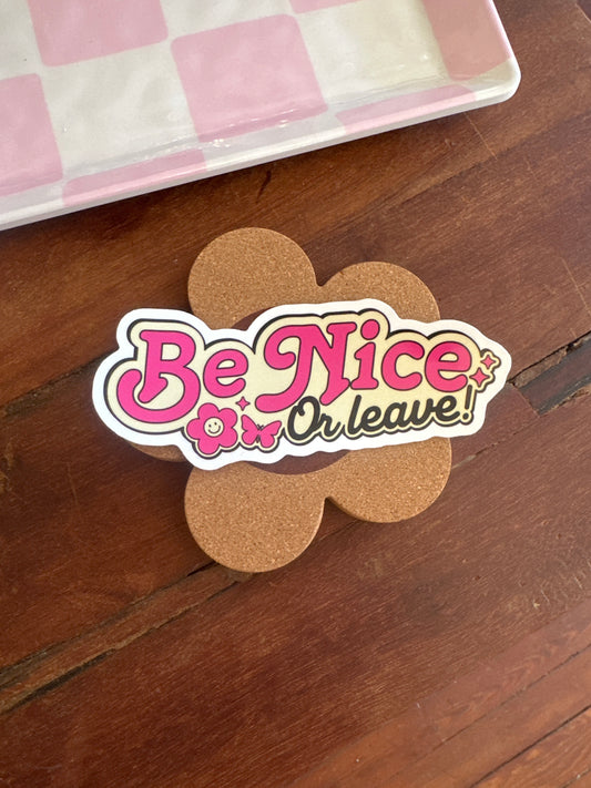 Be Nice Or Leave Water Resistant Sticker
