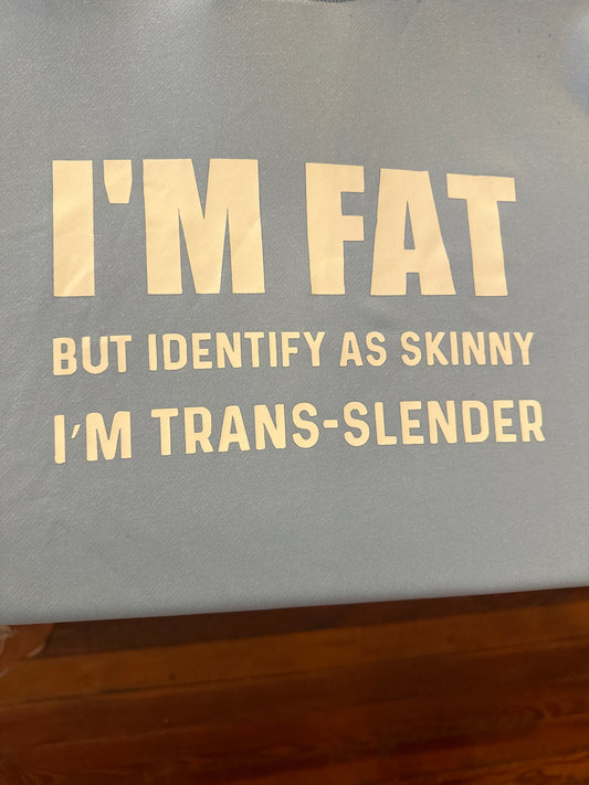 I'm Fat T-shirt