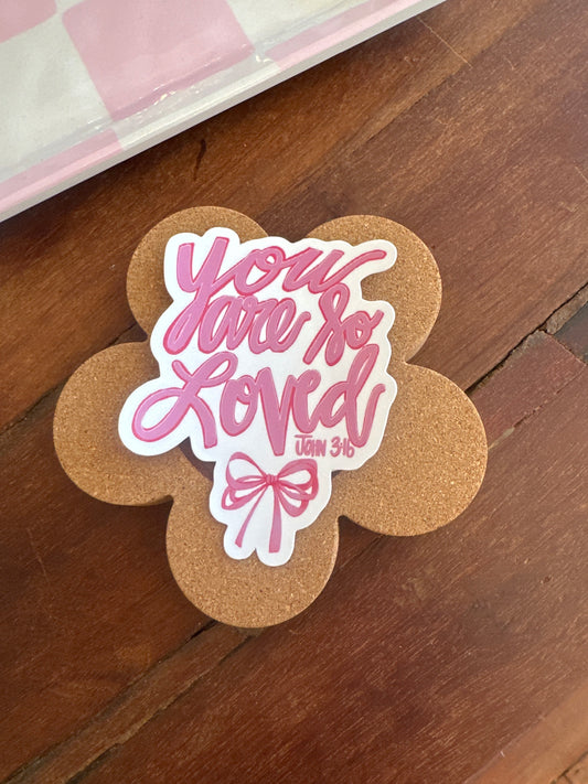 You Are Loved Water  Resistant Sticker
