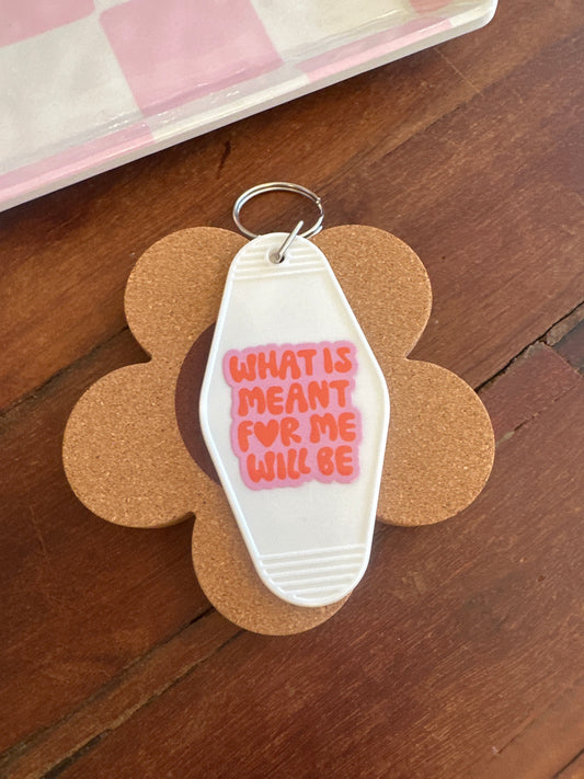 What Is Meant For Me Will Be Motel Keychain
