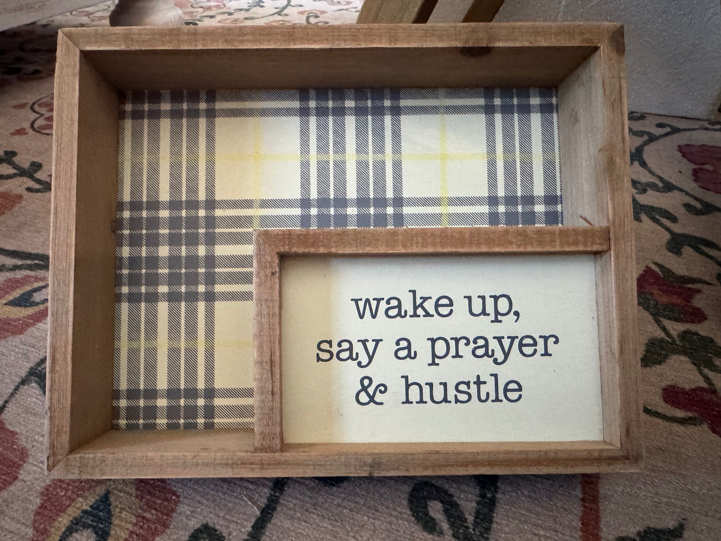 Wake Up, Say a Prayer & Hustle Sign