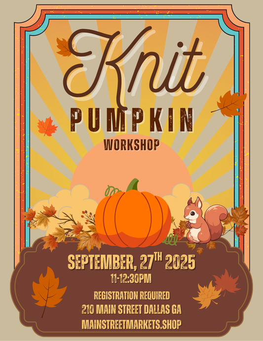 9/27/25 - Knit Pumpkin Workshop - Dallas, Ga