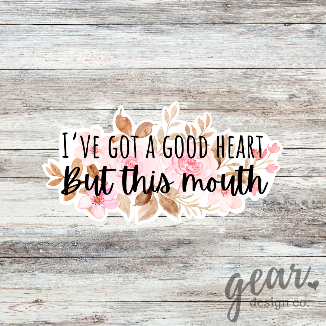 I've Got A Good Heart Sticker