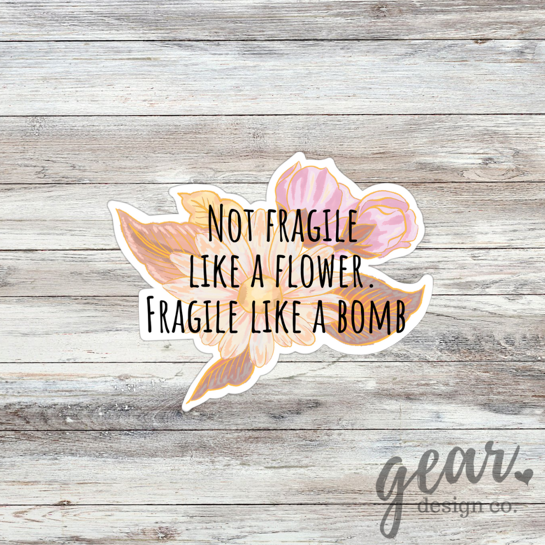 Fragile Like a Bomb Sticker