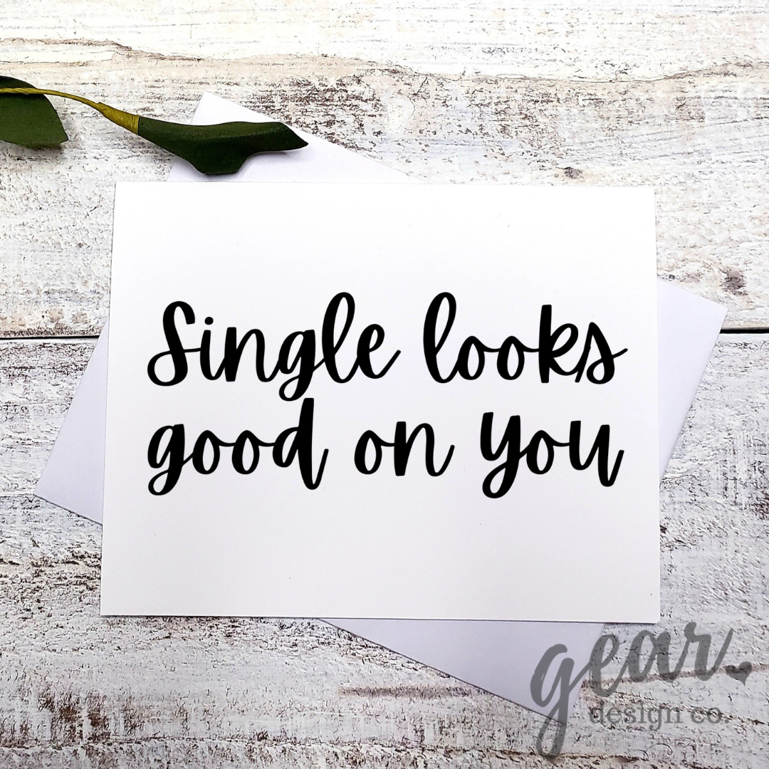 Single Looks Good On You