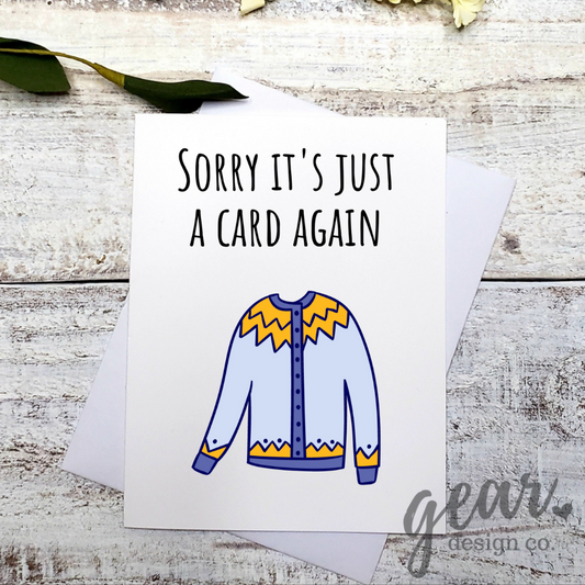 Sorry It's Just A Card Again Card