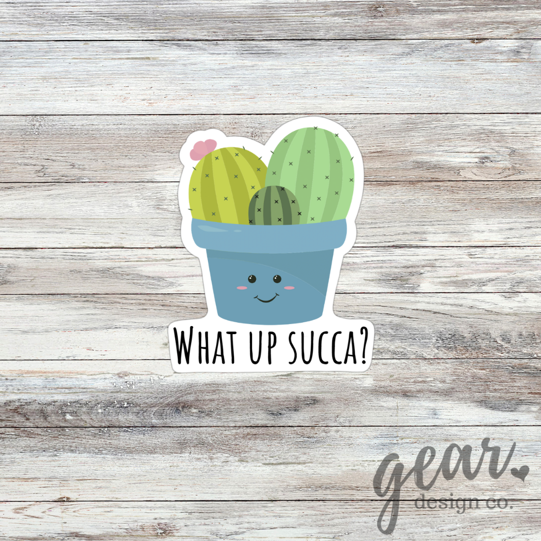 What Up Succa Sticker