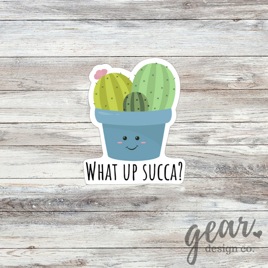 What Up Succa Sticker