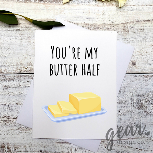 You're My Butter Half Card
