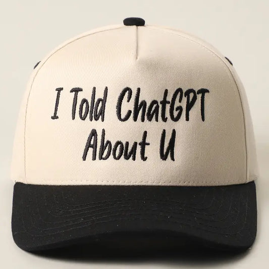 I Told ChatGPT About U Embroidery Two-Tone Trucker Hat