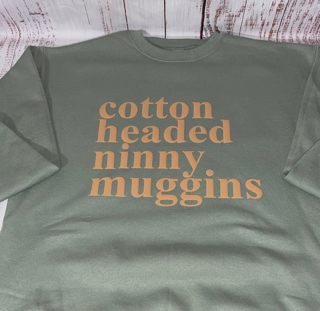 Cotton Headed Ninny Muggins Sweatshirt