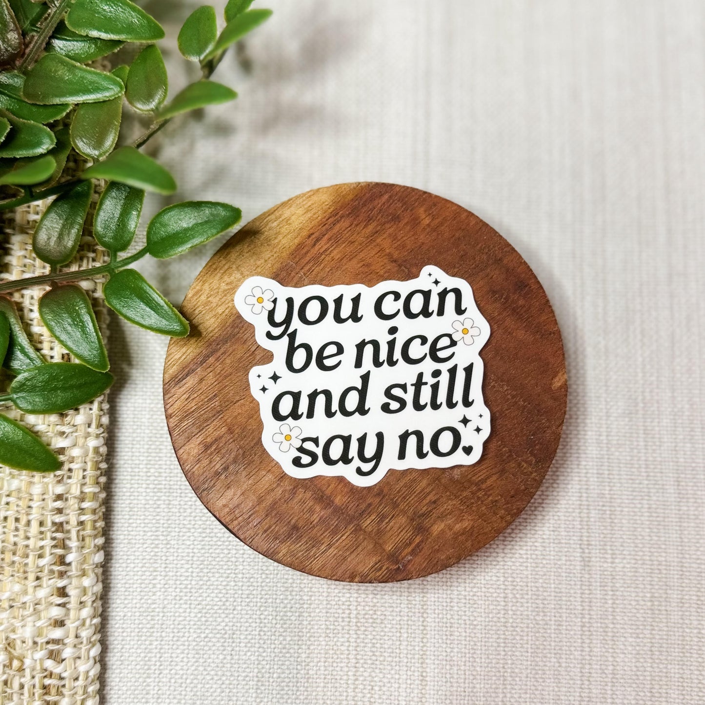 You Can Be Nice And Still Say No Sticker